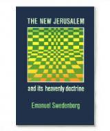 The New Jerusalem and its heavenly doctrine : according to what has been heard from heaven, with an introduction concerning the new heaven and the new earth - Swedenborg, Emanuel ; Translator: Rudolph Tafel