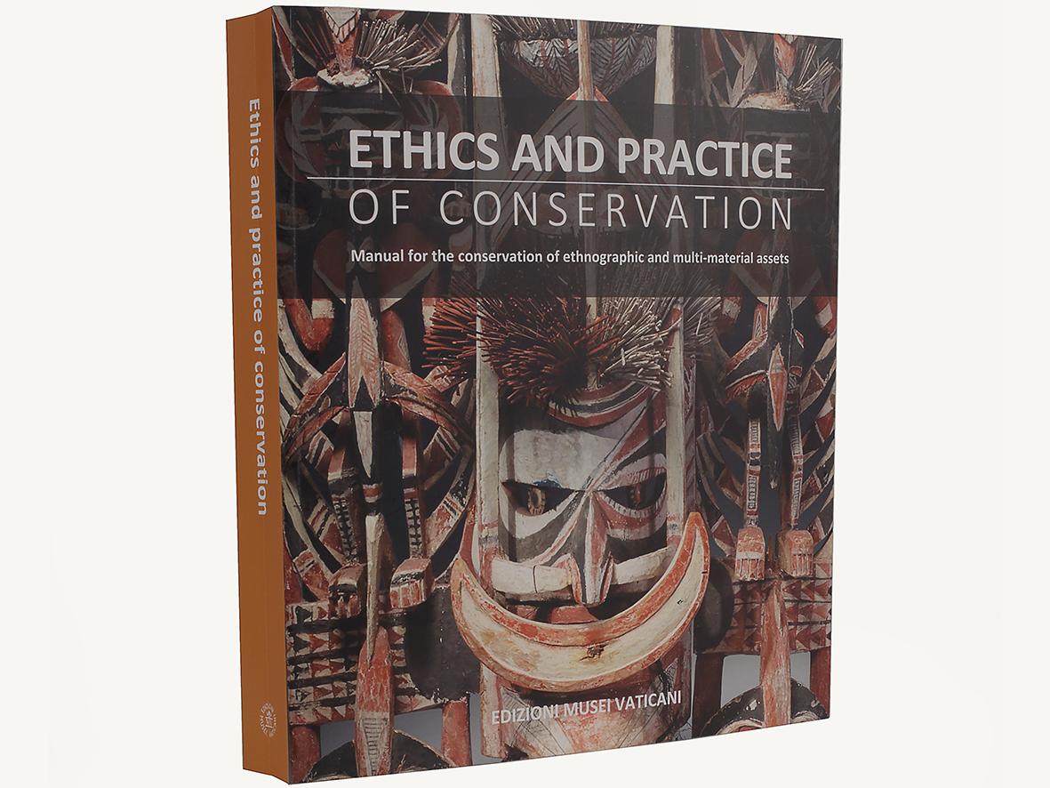 Ethics and Practice of Conservation: Manual for the conservation of ethnographic and multi-material assets