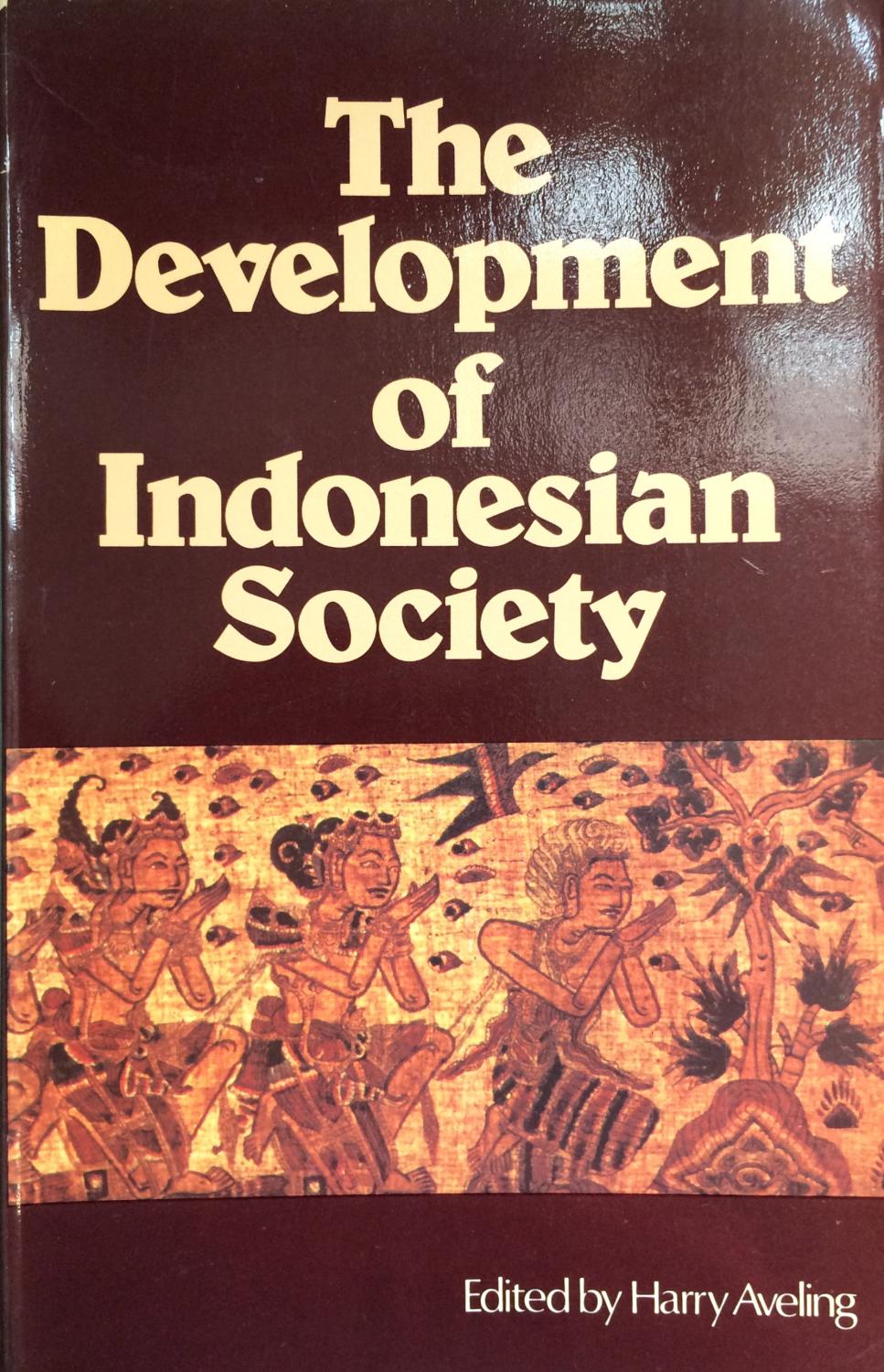 The Development of Indonesian Society: From the Coming of Islam to the Present Day - Aveling, Harry (ed.)