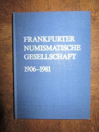 Frankfurter Numismatische Gesellschaft. 1906-1981