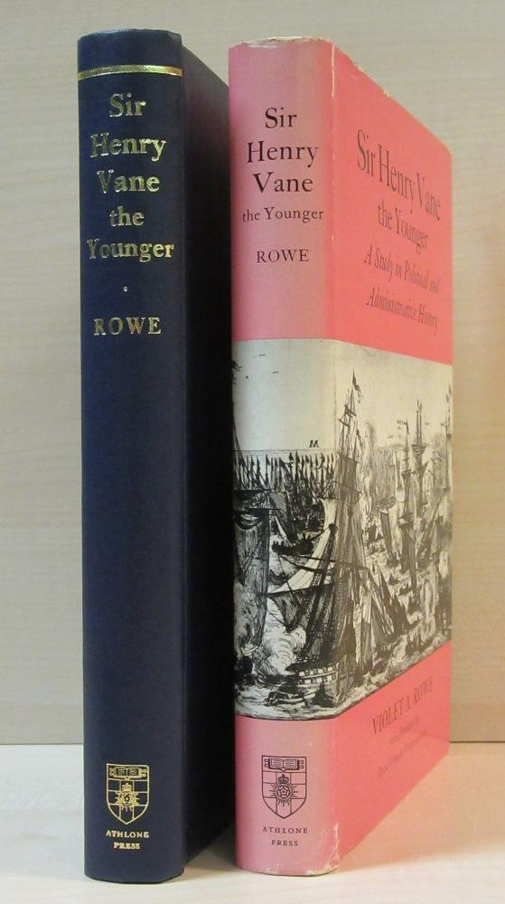 Sir Henry Vane the Younger. A Study in Political and Administrative History. With a Foreword by Dame Veronica Wedgwood O.M. - Rowe, Violet A.