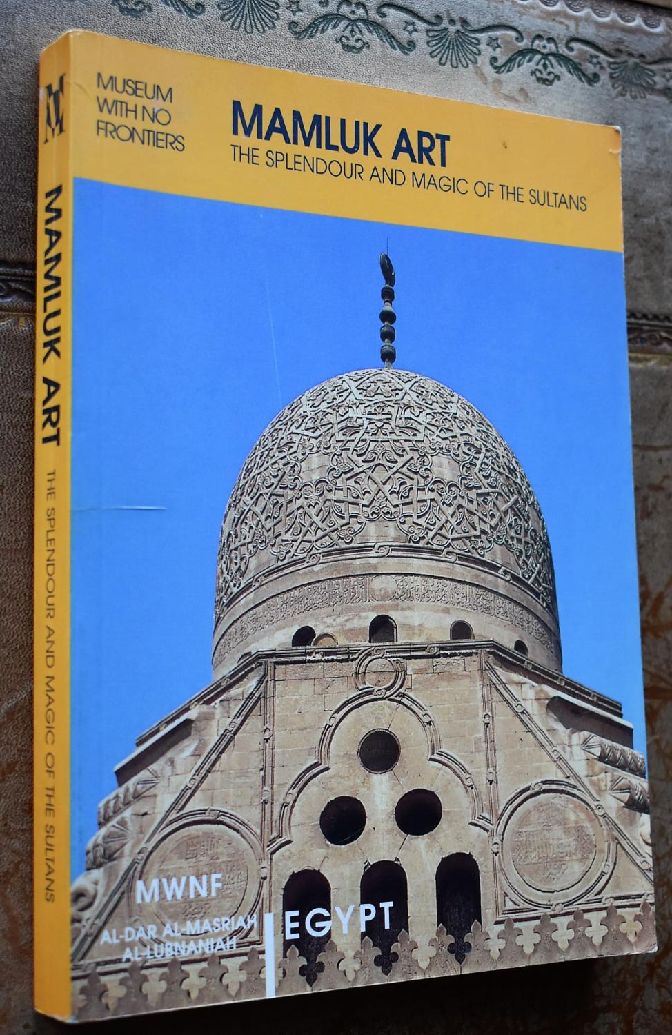 Mamluk Art: Splendour and Magic of the Sultans (Islamic Art in the Mediterranean)