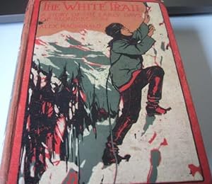 The White Trail : a story of the early days of Klondike
