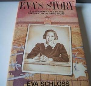 Eva's Story : a survivors tale by the Step Sister of Anne Frank