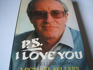 P.S I Love You Peter Sellers 1925-1980