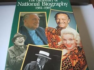 The Dictionary of National Biography 1981 - 1985