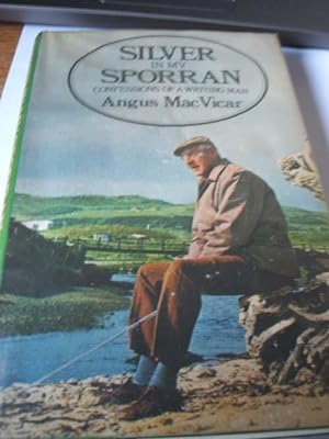 Silver in My Sporran : Confessions of a Writing Man