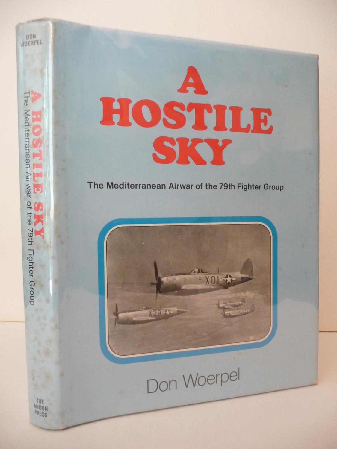 A Hostile Sky: The Mediterranean Airwar of the 79th Fighter Group by ...