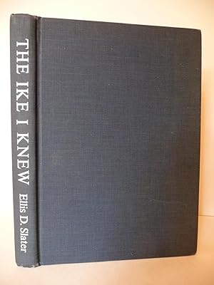 The Ike I Knew, (Inscribed by the Author)