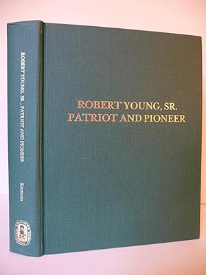 Robert Young, Sr., Patriot and Pioneer, (Signed)