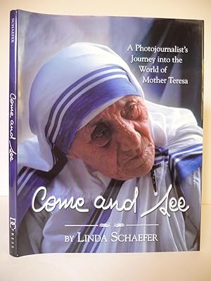 Come and See: A Photojournalist's Journey Into the World of Mother Teresa, (Signed by the author)