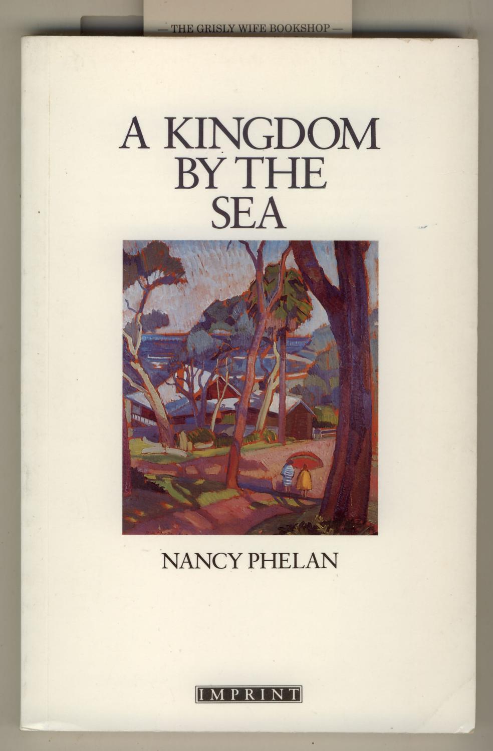 A Kingdom by the Sea [Signed[ - Phelan, Nancy