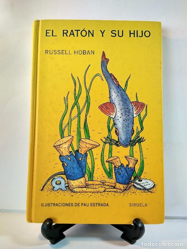 EL RATÓN Y SU HIJO. HOBAN, Russell. Traducción Francisco Torres Oliver. Ilustraciones Pau Estrada. Ediciones Siruela1991. ISBN 8478440984. 214 páginas + colofón. Ilustraciones plena página mencionado artista. Tamaño 224x148mm. Tapa dura ilustrada color. Buen estado, con ligeras y muy atractivas señales de uso - Detallada en la descripción.