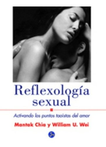 Reflexologia Sexual - Chia Mantak Wei William V - CHIA MANTAK WEI WILLIAM V