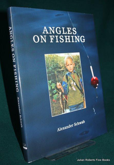 Angles On Fishing - SCHWAB, Alexander