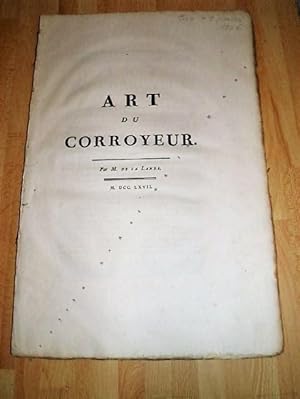 L'Art du Corroyeur. La Description des Arts et Métiers.