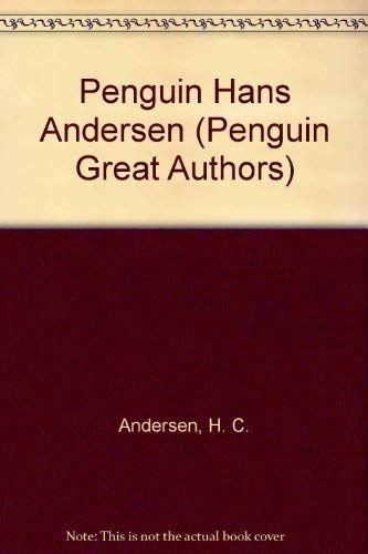 Penguin Hans Andersen (Penguin Great Authors S.) - Andersen, Hans Christian