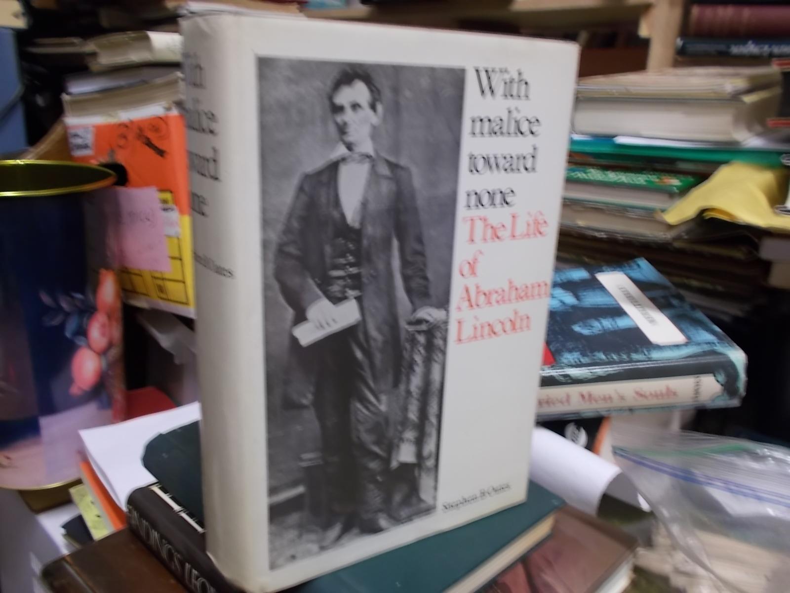 With Malice Toward None: Life of Abraham Lincoln