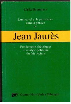 L'universel et le particulier dans la pensée de Jean Jaurès: Fondements théoretiques et analyse politique du fait occitan