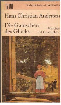 Die Galoschen des Glücks: Märchen und Geschichten