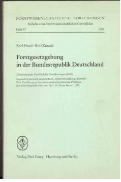 Forstgesetzgebung in der Bundesrepublik Deutschland: Ubersicht nach Abschluss der Novellierungen (1980) : zugleich Erganzung zu dem Buch "Waldwirtschaft ... Forschungen) (German Edition)