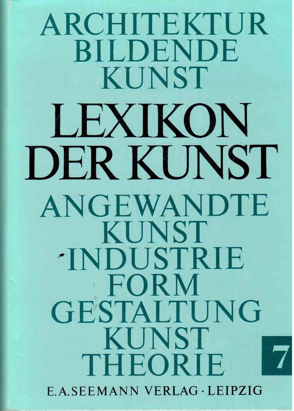 Lexikon der Kunst, in 7 Bdn., Bd.7