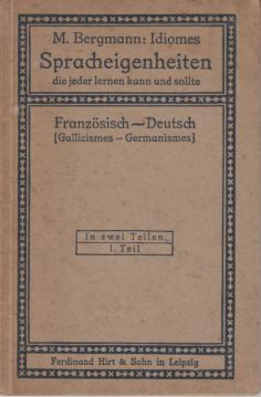 Idiomes. Spracheigenheiten die jeder lernen kann und sollte. 1Teil: FranzÃ sisch-Deutsch (Gallici...