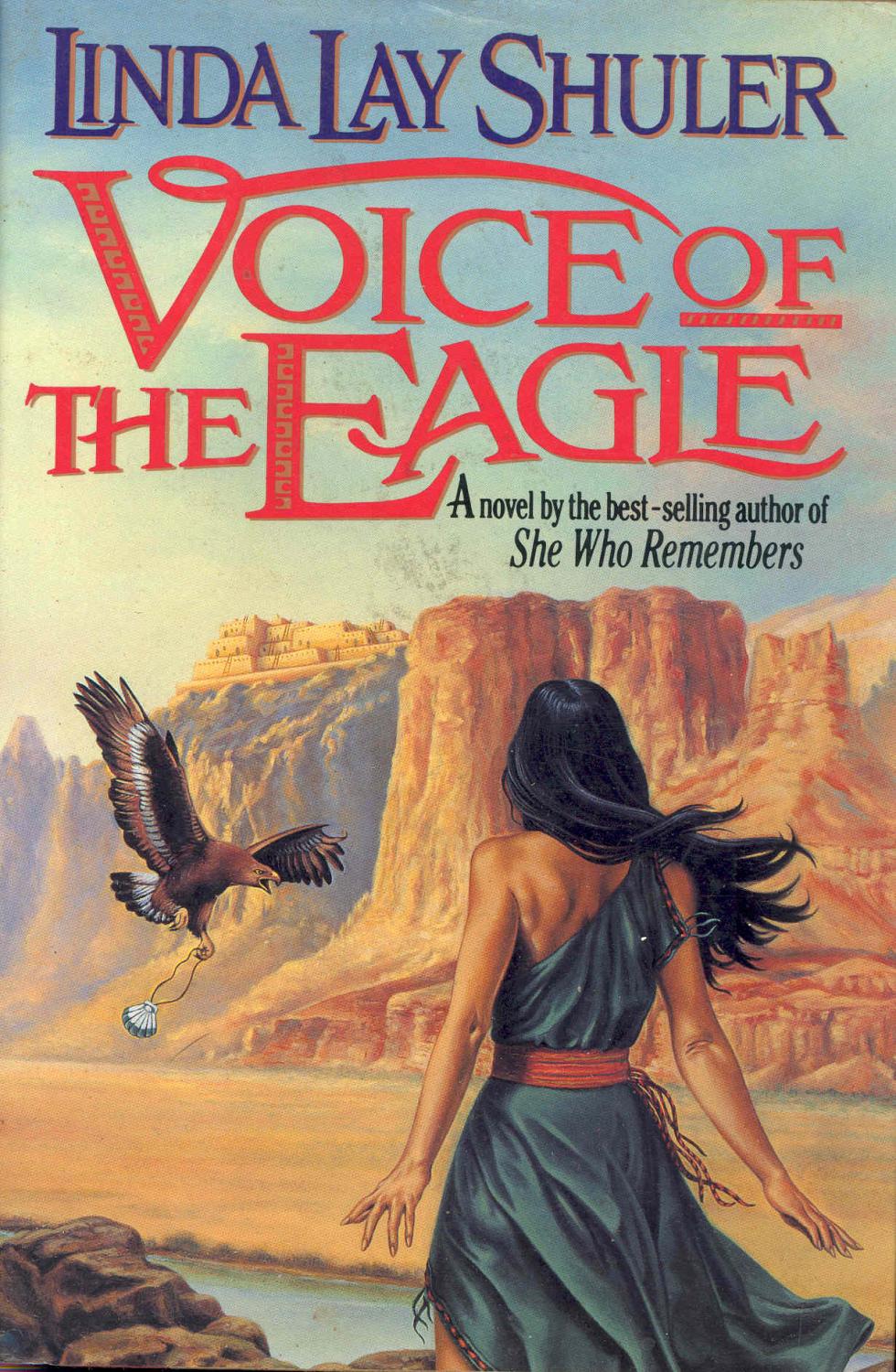 Voice of the eagle. [Time Circle Quartet] [Cicuye, A. D. 1272 -- The Pollen of Dawn -- The House of the Sun -- Epilogue] - Shuler, Linda Lay. [design, Anthony Russo, Deborah Jones, Suzanna Harkey; blurb, Jean Auel]