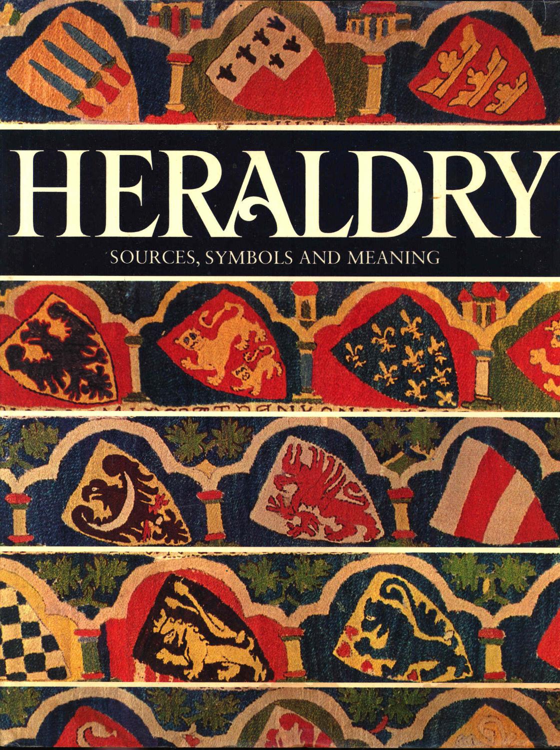 Heraldry. Sources, symbols and meaning. With contributions by: J. P. Brooke-Little. Designed by Robert Tobler.