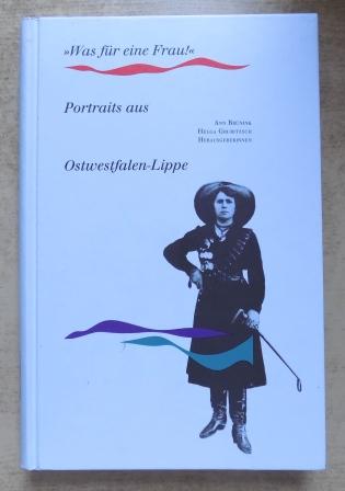 Was für eine Frau - Porträts aus Ostwestfalen-Lippe. - Brünink, Ann und Helga Grubitzsch