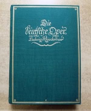 Die Deutsche Oper - Grundzüge ihres Werdens und Wesens.