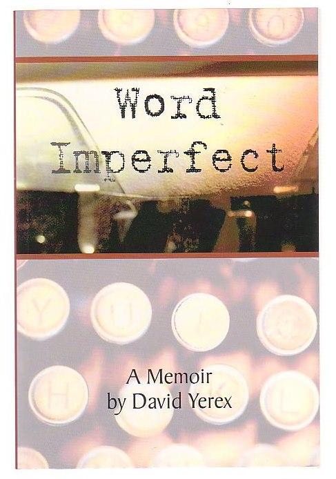 Word Imperfect: A Memoir - Yerex, David