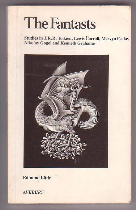 Fantasts: Studies of J.R.R.Tolkien, Lewis Carroll, Mervyn Peake, Nicolai Gogol and Kenneth Grahame