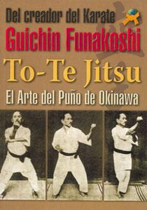 TO-TE JITSU: El arte del puño de Okinawa - Guichin Funakoshi