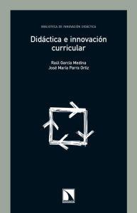 DIDACTICA E INNOVACION CURRICULAR - Rosa García Medina, José María Parra Ortiz