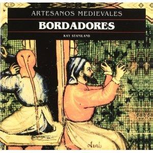 ARTESANOS MEDIEVALES: BORDADORES - Kay Staniland