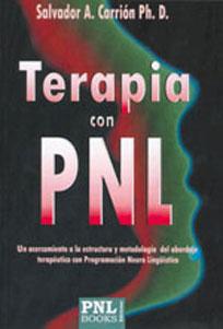 md11409475266 - Terapia con PNL una guía para conocer y aprender a utilizar la Programación Neurolingüística en el abordaje terapéutico (Salvador A. CARRIÓN) - (Audiolibro Voz Humana)