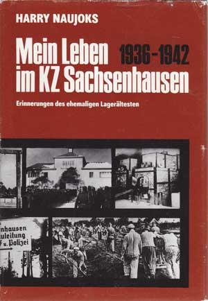 Mein Leben im KZ Sachsenhausen: 1936-1942. Erinnerungen des ehemaligen Lagerältesten