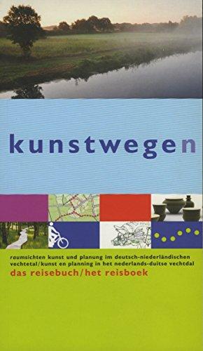 kunstwegen - das Reisebuch / het reisboek. - Köttering, Martin und Roland Nachtigäller