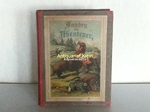 Jagden und Abenteuer. Erzählungen für die Jugend gesammelt und bearbeitet von P. L. Sternberg.