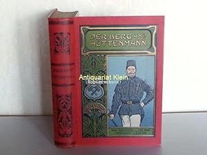 Bergbau und Hüttenwesen. (Einbandtitel: Der Berg und Hüttenmann). Für weitere Kreise dargestellt....