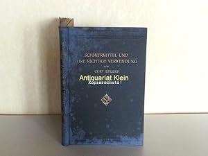 Schmiermittel und ihre richtige Verwendung. Ein Hilfsbuch bei der Auswahl und Beurteilung eines g...