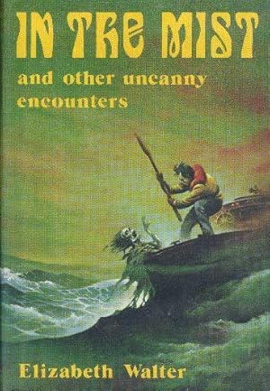 IN THE MIST and Other Uncanny Encounters.