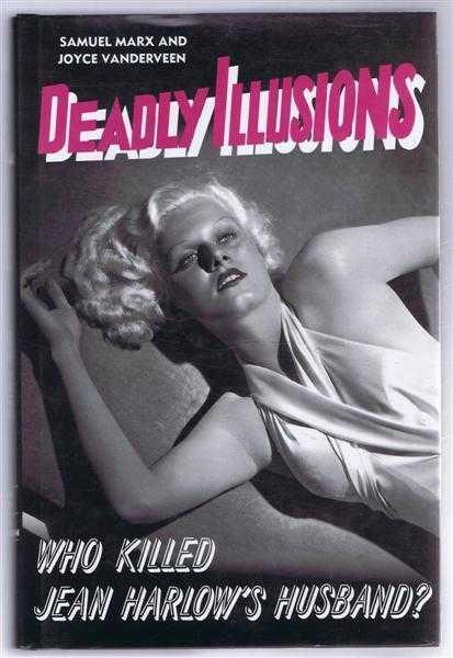 Deadly Illusions. Who Killed Jean Harlow's Husband