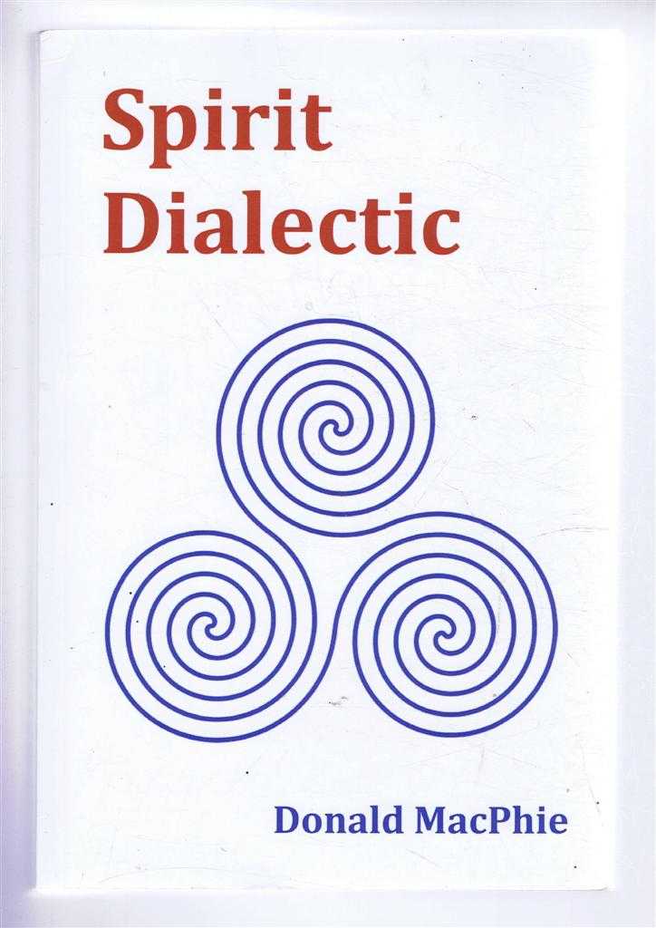 Spirit Dialectic - MacPhie, Donald