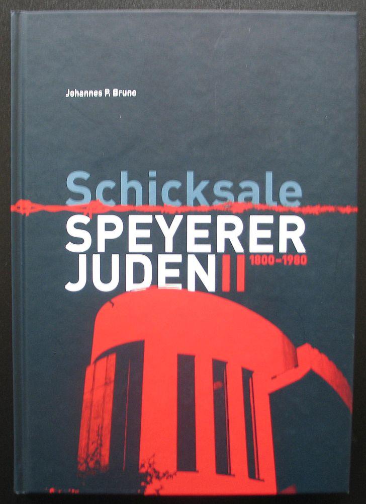 Schicksale Speyerer Juden II 1800 - 1980 Band 2