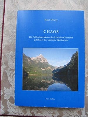 Chaos - Die Selbstdestruktion der kritischen Vernunft gefährdet die westliche Zivilisation