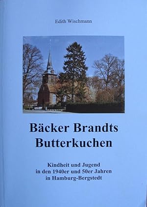 Bäcker Brandts Butterkuchen ? Kindheit und Jugend in den 1940er und 50er Jahren in Hamburg-Bergstedt