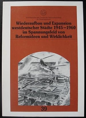 Wiederaufbau und Expansion westdeutscher Städte 1945-1960 im Spannungsfeld von Reformideen und Wi...