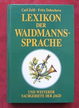 Lexikon der Waidmannssprache und weiterer Sachgebiete der Jagd